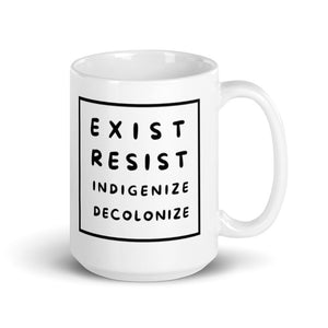 Exist Resist Indigenize Decolonize | Mug