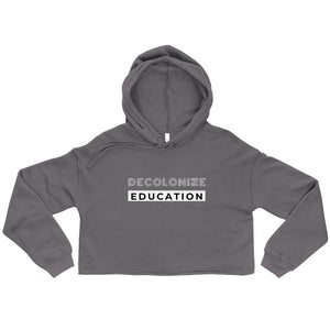 Decolonize Education | Crop Hoodie