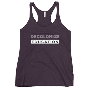 Decolonize Education | Racerback Tank